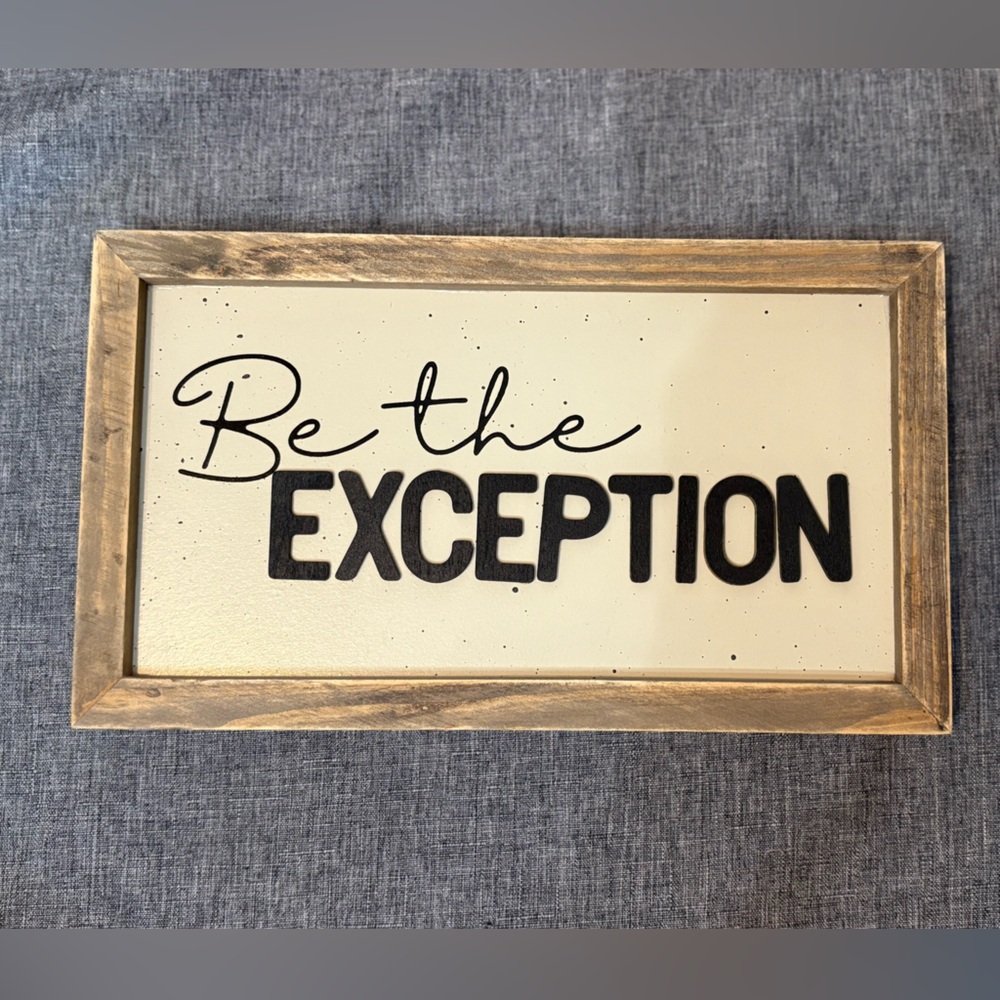 Be the Exception Inspirational Wall Art with Black Text and Wooden Frame